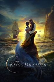 Con Gái Của Nhà Vua – The King’s Daughter (2022)